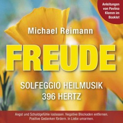 Michael Reimann Freude - Solfeggio Heilmusik 396 Hz