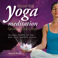 Essential Yoga Meditation Growing Your Lotus Susan Ni Rahilly