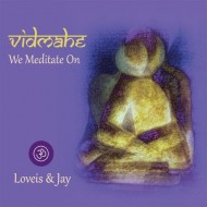 Loveis and Jay Vidmahe - We Meditate On 