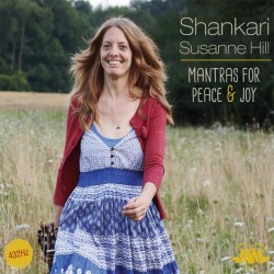 Shankari Susanne Hill Mantras for Peace & Joy