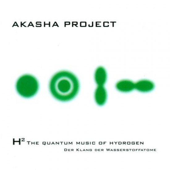 Akasha Project H2 - The Quantum Music of Hydrogen - Der Klang der Wasserstoffatome