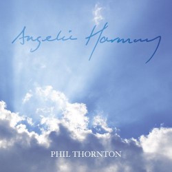 Angelic Harmony Phil Thornton