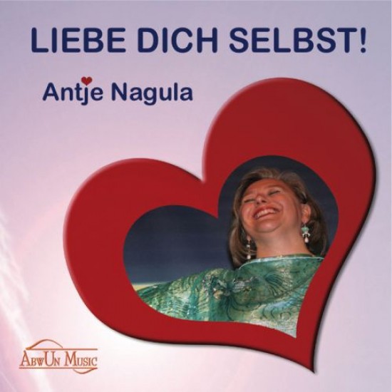 Antje Nagula Liebe Dich Selbst! (MaxiSingle-CD) Antje Nagula Liebe Dich Selbst! (MaxiSingle-CD)