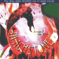 Blackstone Around the Horn - Pow Wow Songs