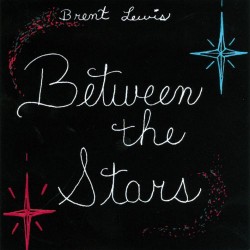 Brent Lewis Between the Stars