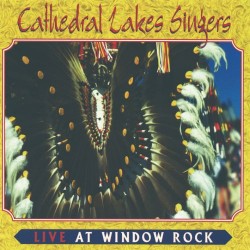 Cathedral Lake Singers Live at Window Rock