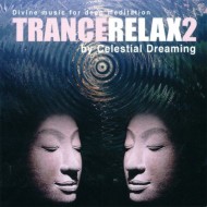 Celestial Dreaming TranceRelax Vol. 2