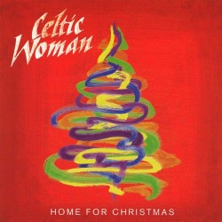 Celtic Woman Home for Christmas