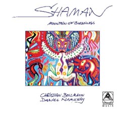 Christian Bollmann - Daniel Namkhay Shaman - Mountain of Blessings