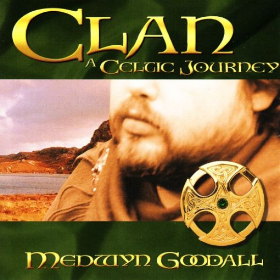 Medwyn Goodall Clan - A Celtic Story
