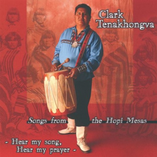 Clark Tenakhongva Hear my Song, Hear my Prayer