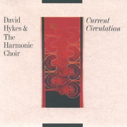 David Hykes - The Harmonic Choir Current Circulation