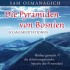 Dr. Sam Osmanagich Die Pyramiden von Bosnien - Klangmeditationen