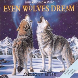 Even Wolves Dream Anthony Miles