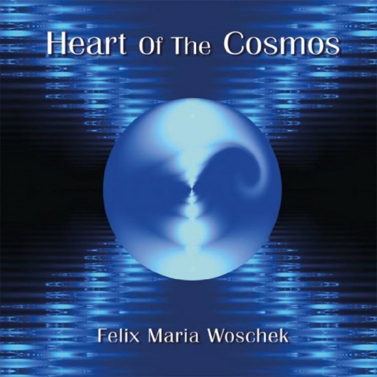 Felix Maria Woschek Heart of the Cosmos