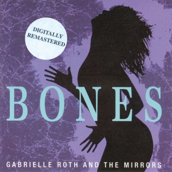 Gabrielle Roth and The Mirrors Bones
