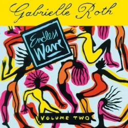 Gabrielle Roth and The Mirrors Endless Wave 2