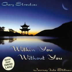 Gary Stroutsos Within You Without You
