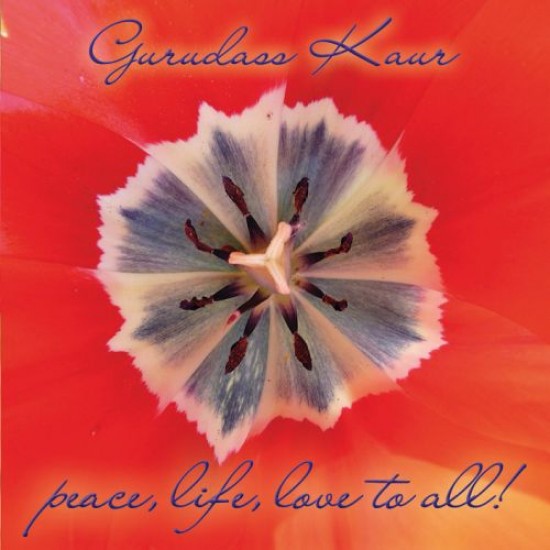 Gurudass Kaur Peace, Life, Love to All (Single-LP-CD)
