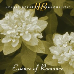 Hennie Bekker Hennie Bekkers Tranquility - Essence Of Romance