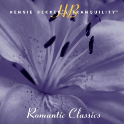 Hennie Bekker Hennie Bekkers Tranquility - Romantic Classics
