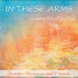 Jennifer Berezan Friends In These Arms