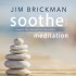 Jim Brickman Soothe Vol. 3 Meditation Music for Peaceful Relaxation 2CD