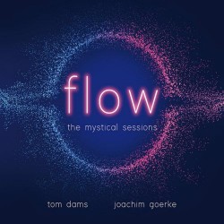 Joachim Goerke Flow Mystical Sessions