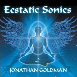 Jonathan Goldman 2013 Ecstatic Sonics