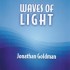 Jonathan Goldman Waves of Light