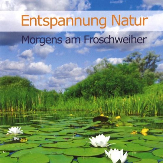 Karl-Heinz Dingler Entspannung Natur - Morgens am Froschweiher