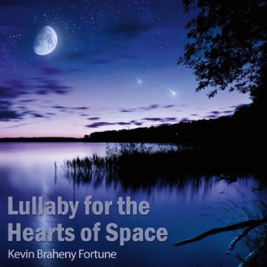 Kevin Fortune Braheny Lullaby for the Hearts of Space