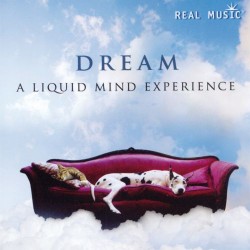 Liquid Mind Dream A Liquid Mind Experience Chuck Wild