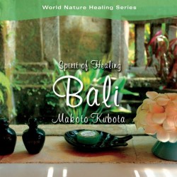 Makoto Kubota Spirit of Healing Bali