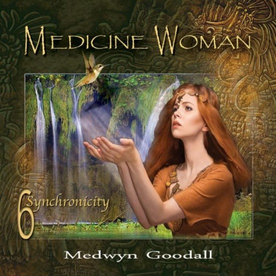 Medwyn Goodall Medicine Woman 6 Synchronicity