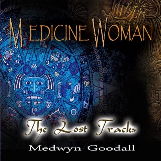 Medwyn Goodall Medicine Woman The Lost Tracks