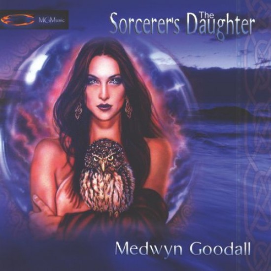 Medwyn Goodall The Sorcerer´s Daughter