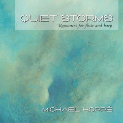 Michael Hoppe Quiet Storms - Romances for Flute and Harp