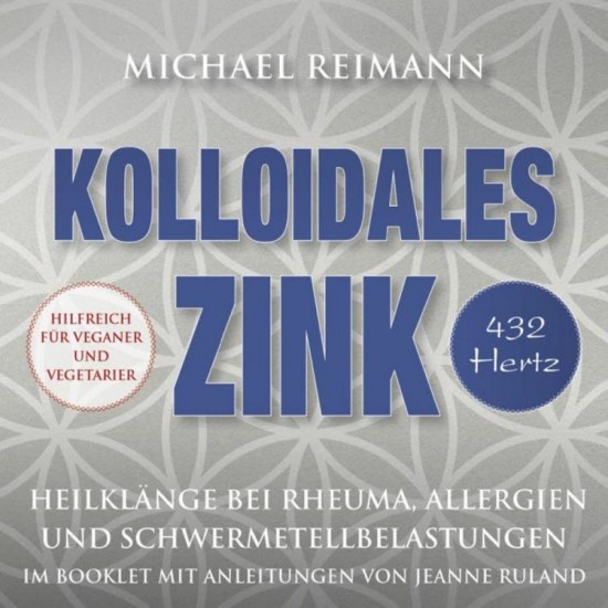 Michael Reimann Kolloidales Zink - 432 Hz