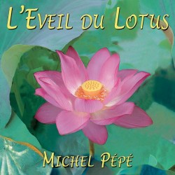 Michel Pepe L Eveil du Lotus