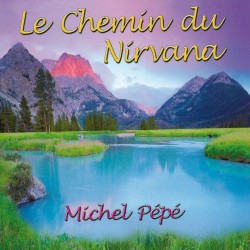 Michel Pepe Le Chemin du Nirvana