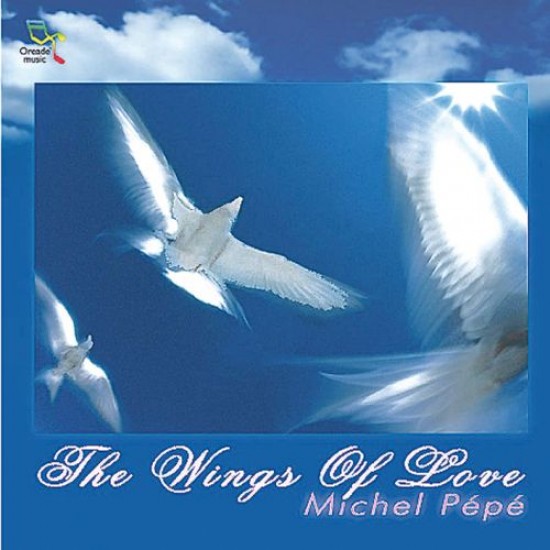 Michel Pepe The Wings Of Love Michel Pepe The Wings Of Love