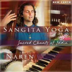 Naren Sangita Yoga - Sacred Chants of India