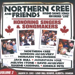 Northern Cree and Friends Vol. 2 Honoring Singers & Songmakers