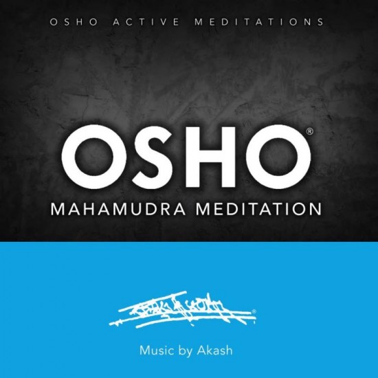 Osho Mahamudra Meditation Music by Akash