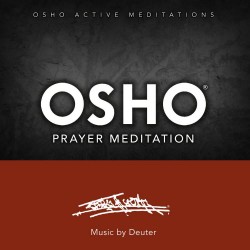 Osho Prayer Meditation Music by Deuter