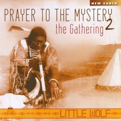 Prayer to the mystery 2 Little Wolf