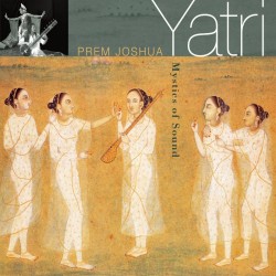 Prem Joshua Yatri Mystics of Sound
