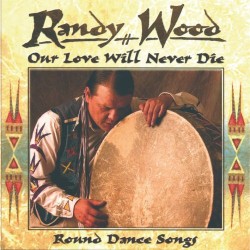 Randy Wood Our Love Will Never Die