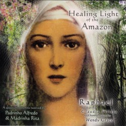 Raphael and Villela Healing Light of the Amazon 